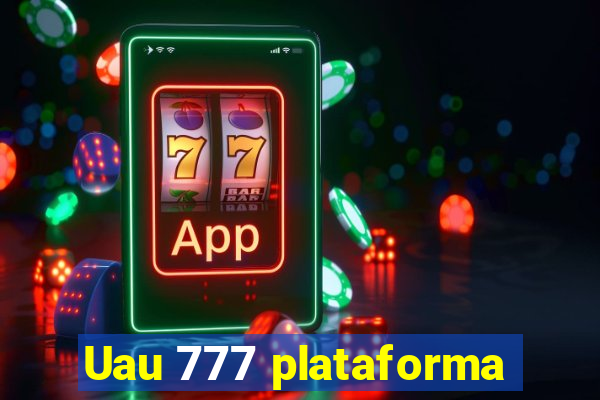 Uau 777 plataforma