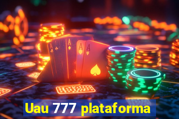 Uau 777 plataforma