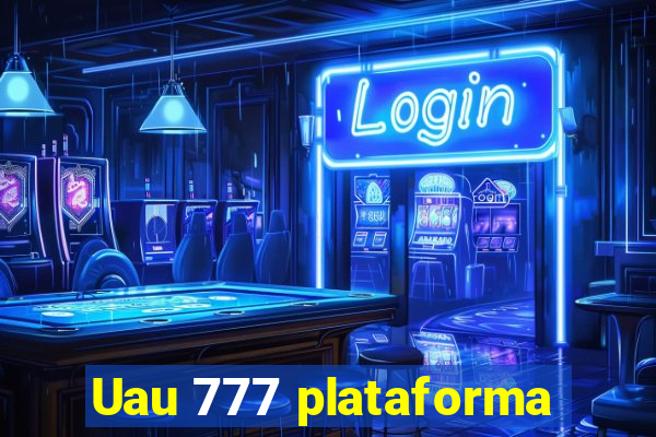 Uau 777 plataforma