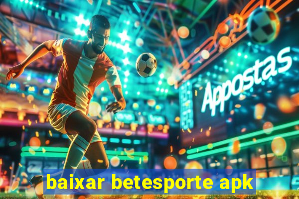 baixar betesporte apk