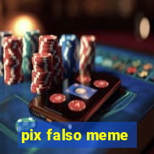 pix falso meme