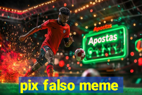 pix falso meme