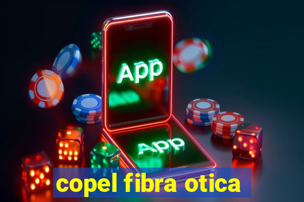 copel fibra otica