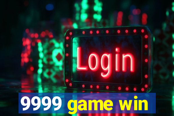 9999 game win