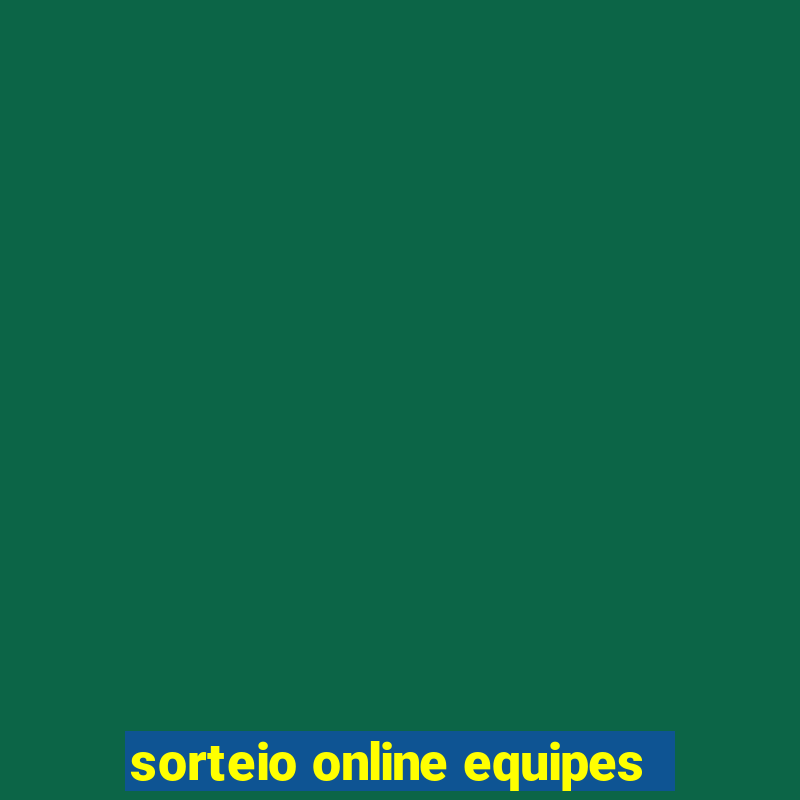 sorteio online equipes