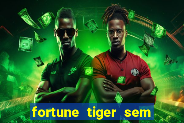 fortune tiger sem deposito minimo