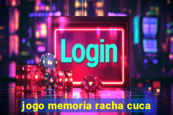 jogo memoria racha cuca