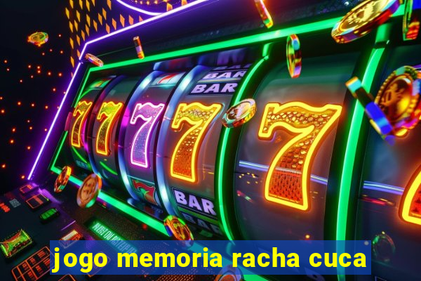 jogo memoria racha cuca