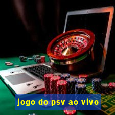 jogo do psv ao vivo