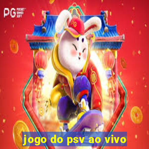 jogo do psv ao vivo