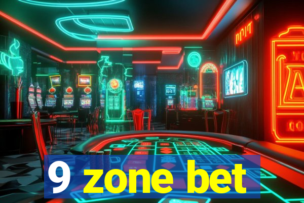 9 zone bet