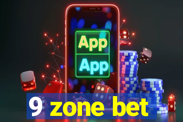 9 zone bet