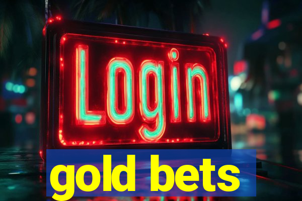 gold bets