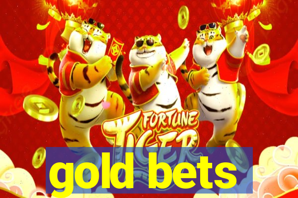 gold bets