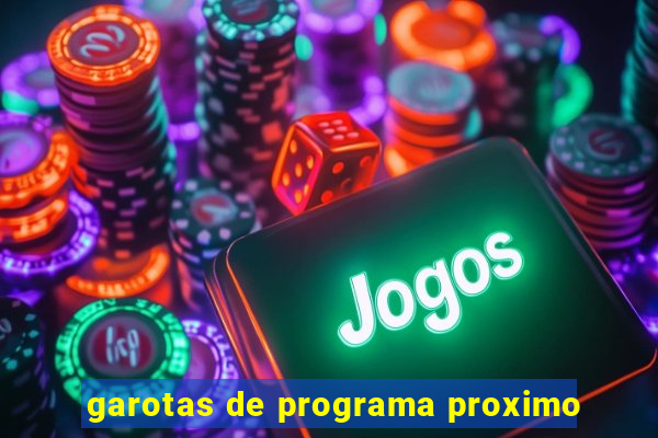 garotas de programa proximo