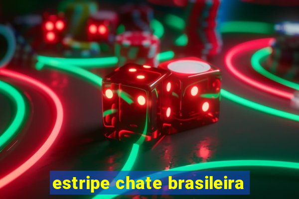 estripe chate brasileira