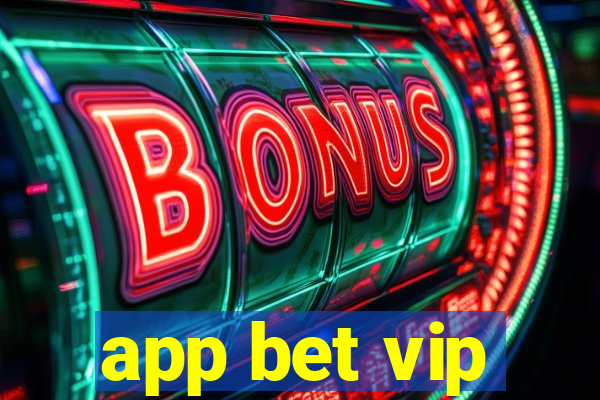 app bet vip