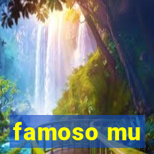 famoso mu