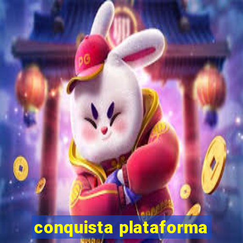 conquista plataforma