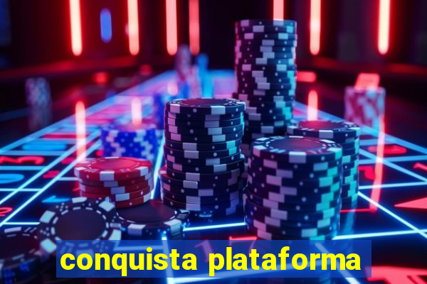 conquista plataforma