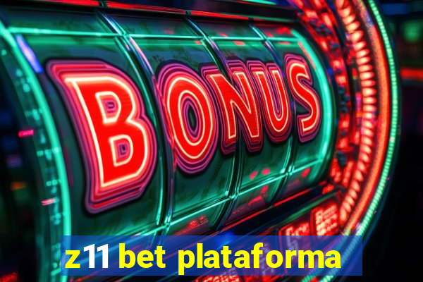 z11 bet plataforma