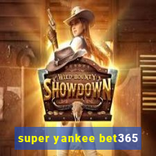 super yankee bet365