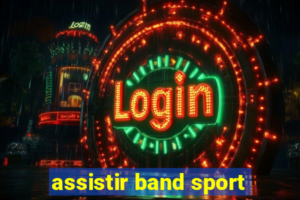 assistir band sport