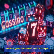 massagem sensual no tatuape