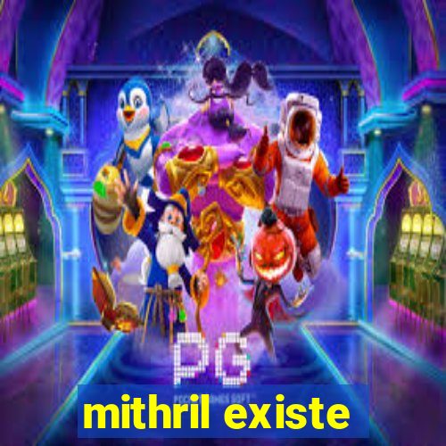 mithril existe