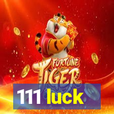 111 luck