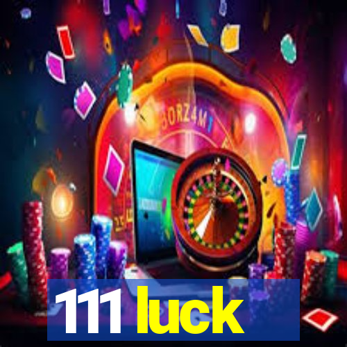 111 luck