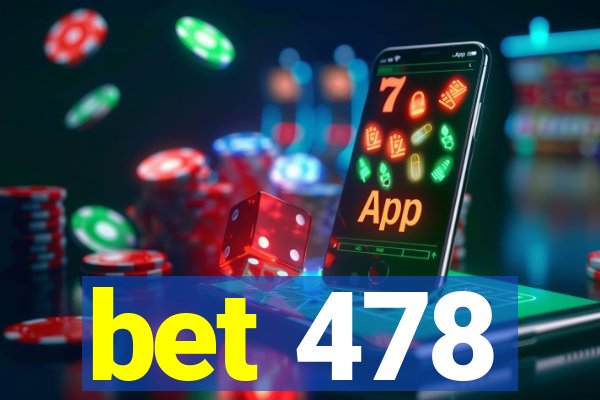 bet 478