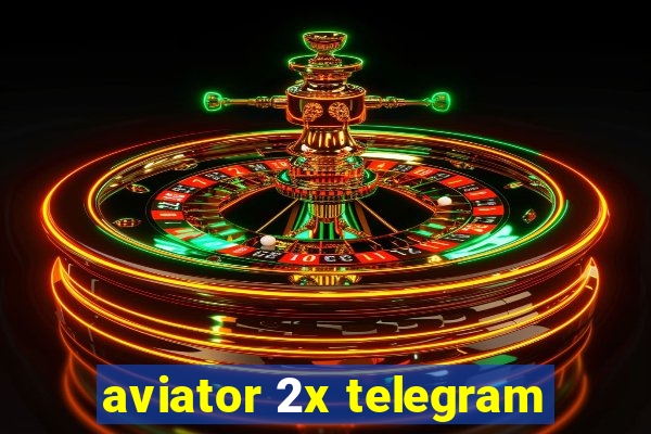 aviator 2x telegram