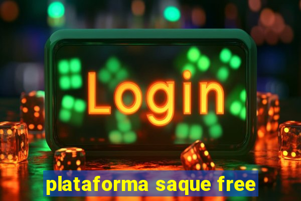 plataforma saque free