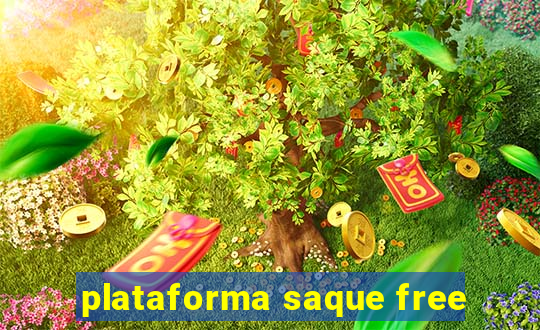 plataforma saque free