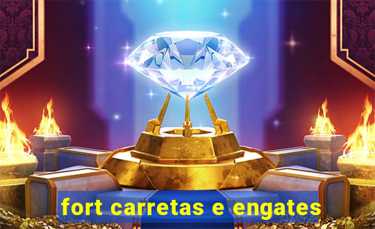 fort carretas e engates