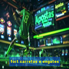 fort carretas e engates