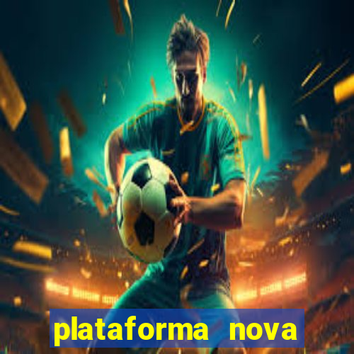 plataforma nova lançada hoje de 10 reais