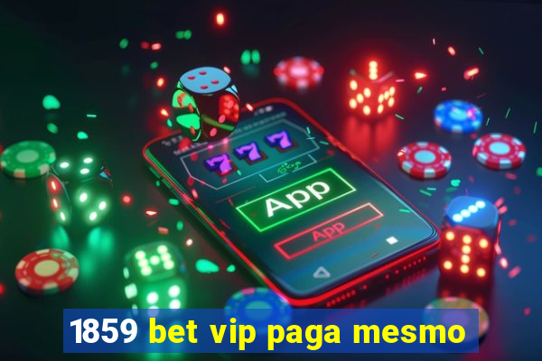 1859 bet vip paga mesmo