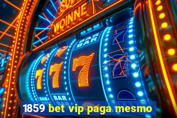 1859 bet vip paga mesmo