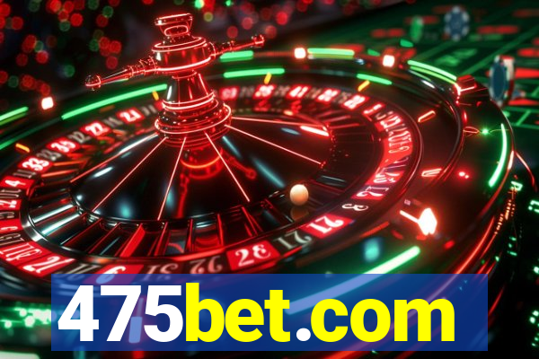 475bet.com