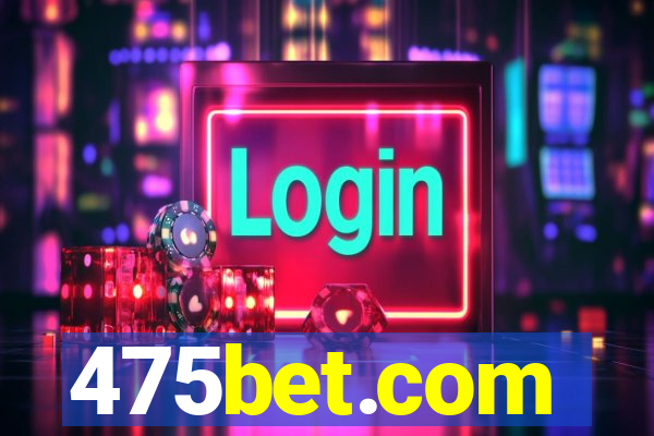 475bet.com