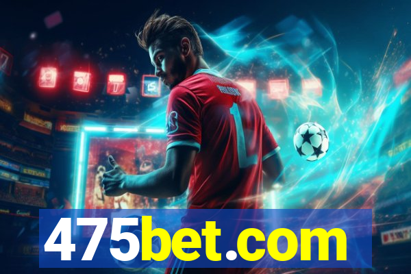 475bet.com