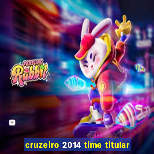 cruzeiro 2014 time titular