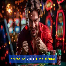 cruzeiro 2014 time titular