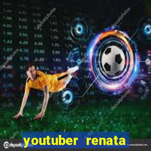 youtuber renata santos nua