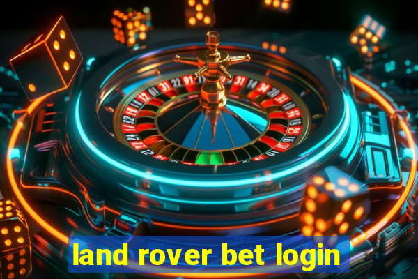 land rover bet login