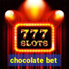 chocolate bet