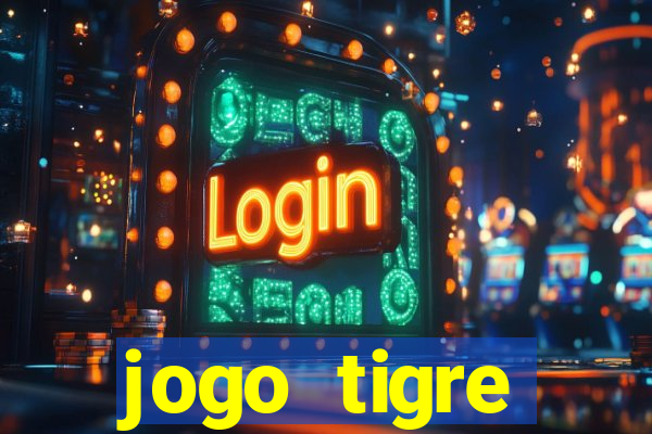 jogo tigre plataforma nova