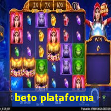 beto plataforma